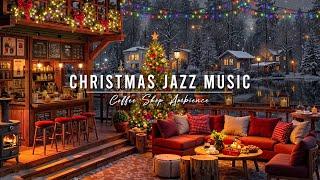 Jazz Relaxing Music ~ Cozy Christmas Coffee Shop Ambience  Christmas Jazz Instrumental for Unwind