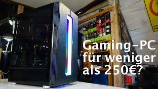 Ein Gaming PC in 2021 für weniger als 250€?