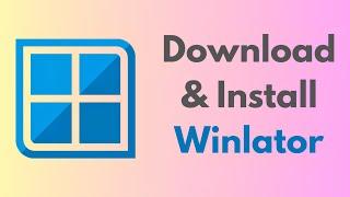 How To Download & Install Winlator 10 On Android – Play PC Games On Your Phone