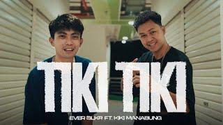 EVER SLKR - TIKI-TIKI ft. KIKI MANABUNG (OFFICIAL MUSIC VIDEO)