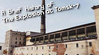 A Brief History of: The Tomsk-7 Radiological Accident  (Short Documentary)