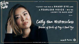 Reclaim The Frame | Cathy Yan Mistressclass