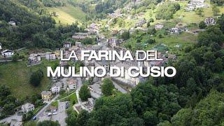 Alla scoperta dei sapori della Valle Brembana: La farina del mulino di Cusio