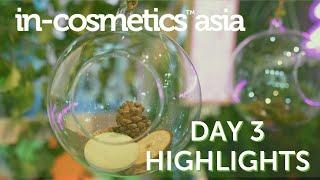 in-cosmetics Asia 2023 Highlights Day 3