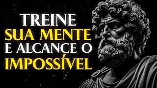 TREINE SUA MENTE E TORNE-SE ILIMITADO | Filosofia Estoica