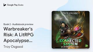 Warbreaker's Risk: A LitRPG Apocalypse… Book 2 by Troy Osgood · Audiobook preview