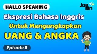 Ekspresi Penting Bahasa Inggris: Mengungkapkan Uang dan Angka | Episode 8 | Joesin