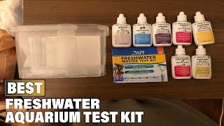 Top 10 Best Freshwater Aquarium Test Kit On Amazon