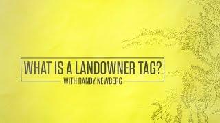 What Is A Landowner Tag? With Randy Newberg