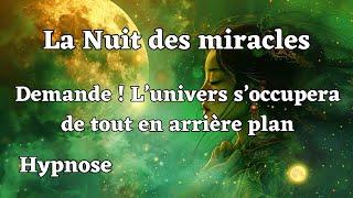 Demande et endors-toi, tu recevras! Fais confiance en l'univers : hypnose dormir loi de la création