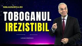 Lucian Cristescu - Toboganul irezistibil - Despre controlul emoțiilor - predici creștine