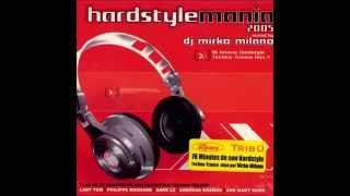 Hardstyle Mania 2005 - Mixed By Dj Mirko Milano