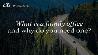 What is a family office and why might you consider one?