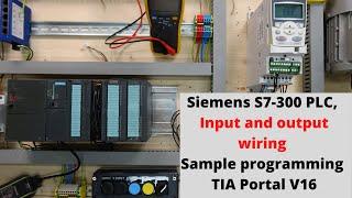 Siemens S7-300 PLC, input and output wiring, sample programming using TIA Portal V16. English