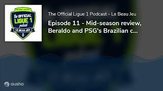 Episode 11 - Mid-season review, Beraldo and PSG's Brazilian connection, France's AFCON stars!