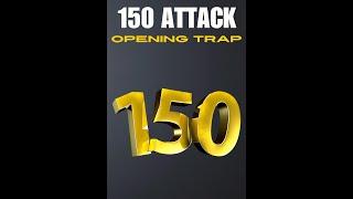 150 Attack Opening Trap NOVELTY!