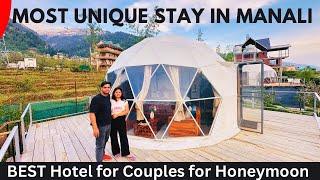 MOST UNIQUE STAY in MANALI | Best Hotel in MANALI for Honeymoon | Budget Couple Hotels in MANALI