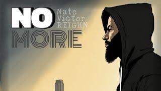 NO MORE_ Nate Victor REIGHN