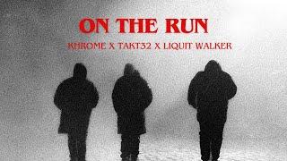 TAKT32, LIQUIT WALKER & KHROME - ON THE RUN (prod. Rych)