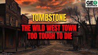 Tombstone: The Wild West Town Too Tough to Die