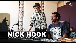 Nick Hook | 1 ON 1 | Scratch DJ Academy