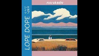 LOPE DOPE - FUU VÀ BIỂN (OFFICIAL MV LYRICS)