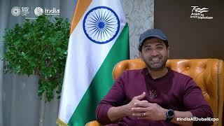 Expo 2020 Dubai | India Pavilion | Mr. Arun Vijay, Indian Actor