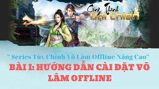 Hướng Dẫn Cài Đặt #Vo_lam_offline Và Tùy Chỉnh Nâng Cao