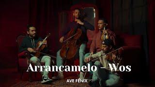 Arrancamelo - WOS | AVE FÉNIX Cuarteto de Cuerdas