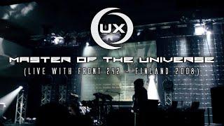 UX - MASTER OF THE UNIVERSE LIVE Mix with Front 242 - FINLAND 2008 - Lucid Flux CD