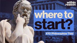 A Beginner's Guide to Philosophy - Feat. Philosophize This!