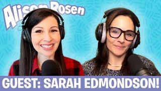 SARAH EDMONDSON | Alison Rosen Is Your New Best Friend (full episode)