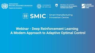 Deep Reinforcement Learning   A Modern Approach to Adaptive Optimal Control - Webinar | SMIC