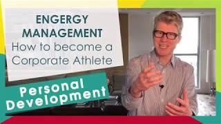 Energy management – How to become a Corporate Athlete