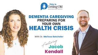 Dementia Caregiving: How to Prepare for Health Crisis (2024)