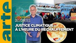 Justice climatique : à l'heure du réchauffement | L'essentiel du Dessous des Cartes | ARTE