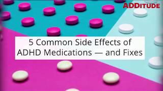 ADHD Medication Side Effects: 5 Common Problems — and Fixes