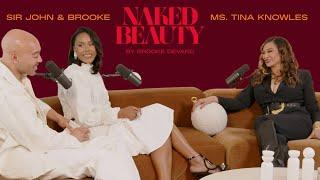 Ms. Tina Knowles On Building Generational Legacies Of Beauty | Naked Beauty Podcast