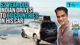 Travel Tales Ep 17: 52-Year-Old Indian Drives To 60 Countries In His Car | Curly Tales