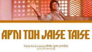 Apni Toh Jaise Taise full song with lyrics in hindi, english and romanised.