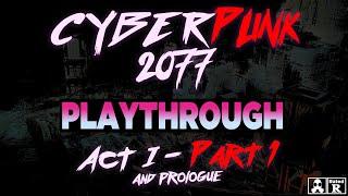 Cyberpunk 2077: Playthrough | Act 1: Part 1 & Prologue | Nomad, Ripperdoc, Pickup, Information (1)