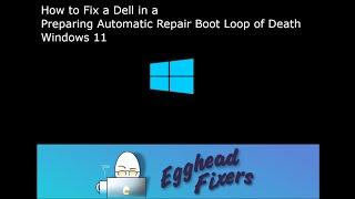 How to Fix a Dell in a Preparing Automatic Repair Boot Loop of Death Windows 11