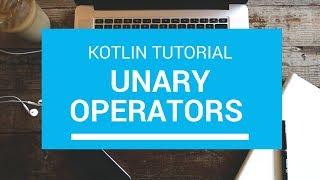 Kotlin Tutorial - Chapter (9): Kotlin Unary Operators