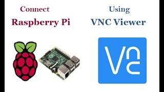 Access Raspberry Pi  using VNC Viewer