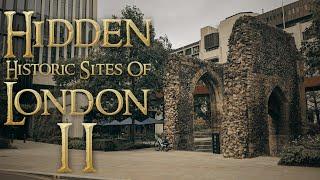 Hidden Historic Sites Of London - Part II