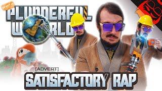 WHAT A PLUNDERFUL WORLD | Satisfactory Rap!