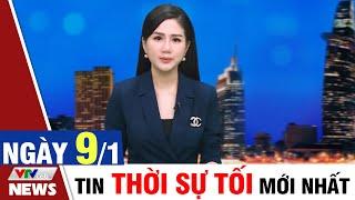 BẢN TIN TỐI ngày 9/1 - Tin tức thời sự mới nhất hôm nay | VTVcab Tin tức