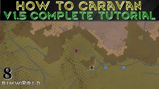HOW TO CARAVAN  - Rimworld 1.5 COMPLETE TUTORIAL Guide (8)