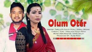 Olum Otér (New Mising Song 2023) | Tarulata | Babul | Girin | Tilak