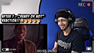 After 7 - Ready or Not | REACTION!! I LOVE THIS!